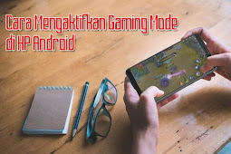 Cara Mengaktifkan Gaming Mode di HP Android, Xiaomi Hingga Oppo!